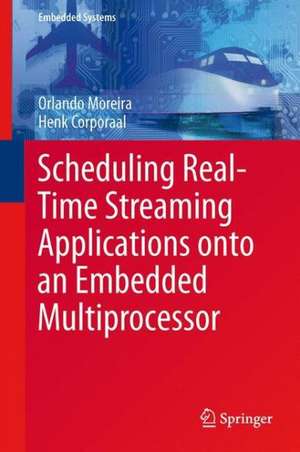 Scheduling Real-Time Streaming Applications onto an Embedded Multiprocessor de Orlando Moreira