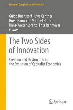 The Two Sides of Innovation: Creation and Destruction in the Evolution of Capitalist Economies de Guido Buenstorf