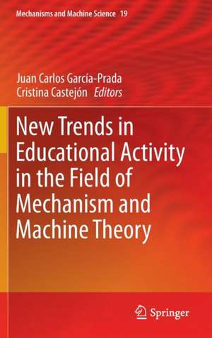 New Trends in Educational Activity in the Field of Mechanism and Machine Theory de Juan Carlos García-Prada