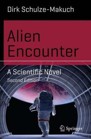 Alien Encounter: A Scientific Novel de Dirk Schulze-Makuch