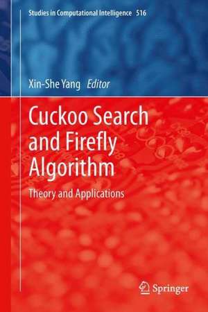 Cuckoo Search and Firefly Algorithm: Theory and Applications de Xin She Yang