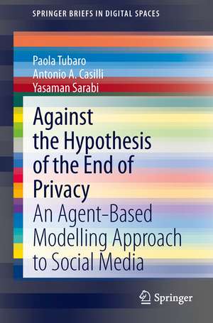 Against the Hypothesis of the End of Privacy: An Agent-Based Modelling Approach to Social Media de Paola Tubaro