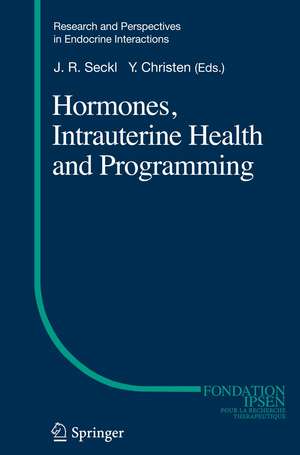 Hormones, Intrauterine Health and Programming de Jonathan R Seckl