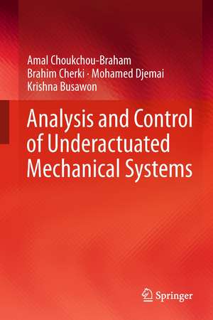 Analysis and Control of Underactuated Mechanical Systems de Amal Choukchou-Braham