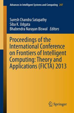 Proceedings of the International Conference on Frontiers of Intelligent Computing: Theory and Applications (FICTA) 2013 de Suresh Chandra Satapathy