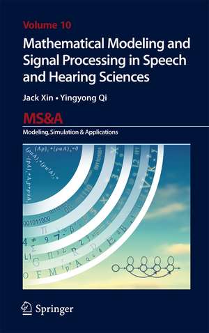 Mathematical Modeling and Signal Processing in Speech and Hearing Sciences de Jack Xin