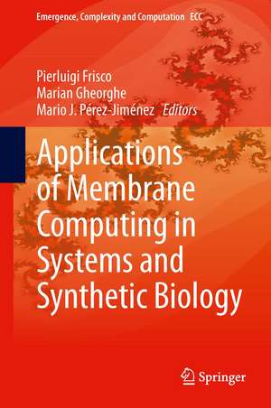 Applications of Membrane Computing in Systems and Synthetic Biology de Pierluigi Frisco