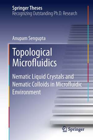 Topological Microfluidics de Anupam Sengupta