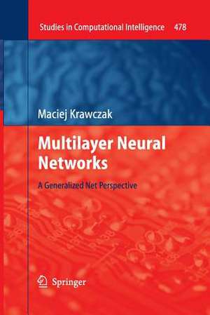 Multilayer Neural Networks: A Generalized Net Perspective de Maciej Krawczak