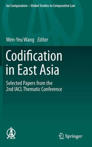 Codification in East Asia: Selected Papers from the 2nd IACL Thematic Conference de Wen-Yeu Wang