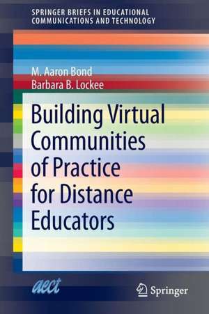 Building Virtual Communities of Practice for Distance Educators de M. Aaron Bond