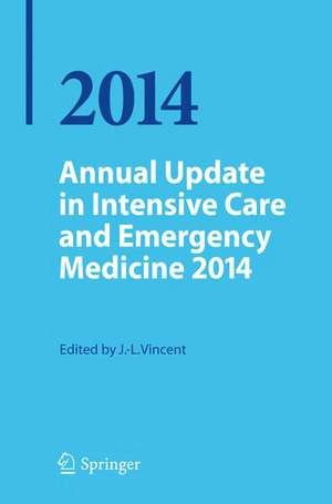 Annual Update in Intensive Care and Emergency Medicine 2014 de Jean Louis Vincent