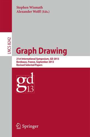 Graph Drawing: 21st International Symposium, GD 2013, Bordeaux, France, September 23-25, 2013, Revised Selected Papers de Stephen Wismath