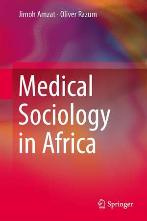 Medical Sociology in Africa de Jimoh Amzat