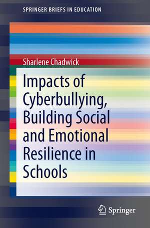 Impacts of Cyberbullying, Building Social and Emotional Resilience in Schools de Sharlene Chadwick