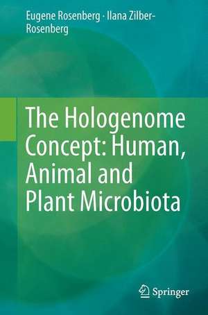 The Hologenome Concept: Human, Animal and Plant Microbiota de Eugene Rosenberg