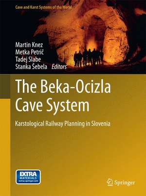 The Beka-Ocizla Cave System: Karstological Railway Planning in Slovenia de Martin Knez