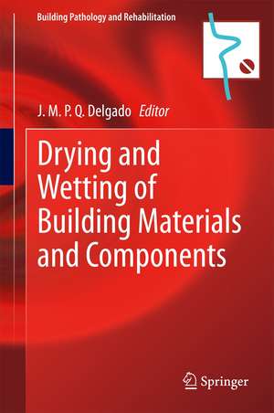 Drying and Wetting of Building Materials and Components de J. M. P. Q. Delgado