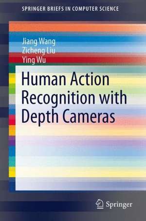 Human Action Recognition with Depth Cameras de Jiang Wang