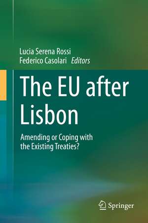 The EU after Lisbon: Amending or Coping with the Existing Treaties? de Lucia Serena Rossi