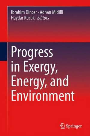 Progress in Exergy, Energy, and the Environment de Ibrahim Dincer