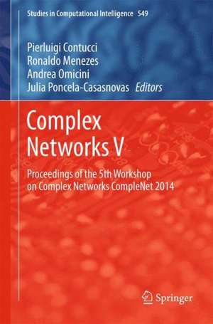 Complex Networks V: Proceedings of the 5th Workshop on Complex Networks CompleNet 2014 de Pierluigi Contucci