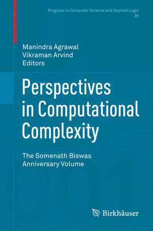 Perspectives in Computational Complexity: The Somenath Biswas Anniversary Volume de Manindra Agrawal