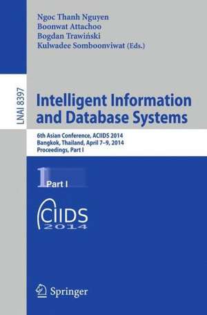 Intelligent Information and Database Systems: 6th Asian Conference, ACIIDS 2014, Bangkok, Thailand, April 7-9, 2014, Proceedings, Part I de Ngoc-Thanh Nguyen