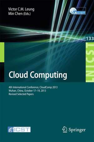 Cloud Computing: 4th International Conference, CloudComp 2013, Wuhan, China, October 17-19, 2013, Revised Selected Papers de Victor C.M. Leung