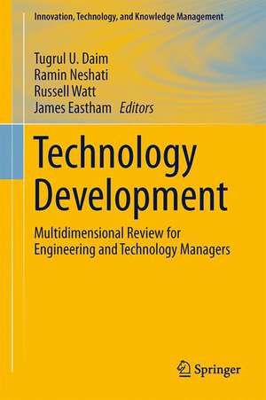 Technology Development: Multidimensional Review for Engineering and Technology Managers de Tugrul U. Daim