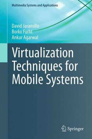 Virtualization Techniques for Mobile Systems de David Jaramillo