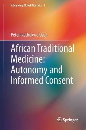 African Traditional Medicine: Autonomy and Informed Consent de Peter Ikechukwu Osuji