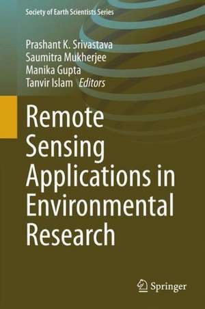 Remote Sensing Applications in Environmental Research de Prashant K. Srivastava