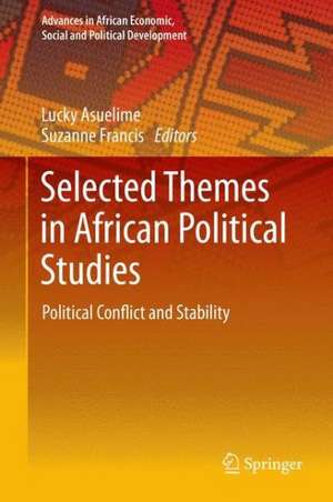 Selected Themes in African Political Studies: Political Conflict and Stability de Lucky Asuelime