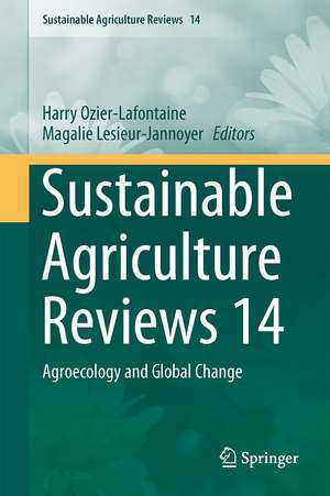 Sustainable Agriculture Reviews 14: Agroecology and Global Change de Harry Ozier-Lafontaine