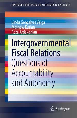 Intergovernmental Fiscal Relations: Questions of Accountability and Autonomy de Linda Gonçalves Veiga