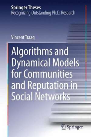 Algorithms and Dynamical Models for Communities and Reputation in Social Networks de Vincent Traag