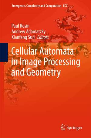 Cellular Automata in Image Processing and Geometry de Paul Rosin