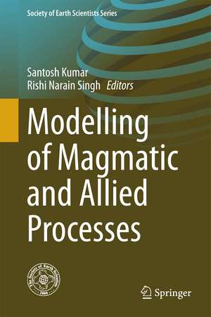 Modelling of Magmatic and Allied Processes de Santosh Kumar