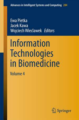 Information Technologies in Biomedicine, Volume 4 de Ewa Piętka