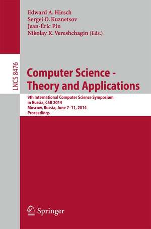 Computer Science - Theory and Applications: 9th International Computer Science Symposium in Russia, CSR 2014, Moscow, Russia, June 7-11, 2014. Proceedings de Edward Hirsch