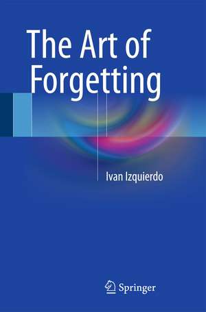 The Art of Forgetting de Ivan Izquierdo