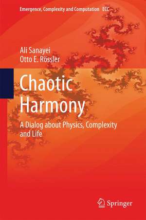 Chaotic Harmony: A Dialog about Physics, Complexity and Life de Ali Sanayei