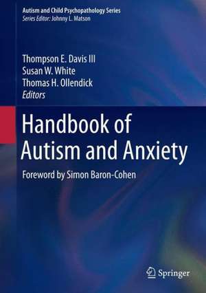 Handbook of Autism and Anxiety de Thompson E. Davis III