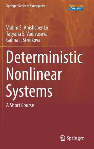 Deterministic Nonlinear Systems: A Short Course de Vadim S. Anishchenko