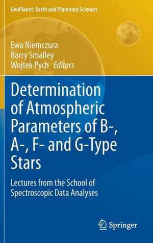 Determination of Atmospheric Parameters of B-, A-, F- and G-Type Stars: Lectures from the School of Spectroscopic Data Analyses de Ewa Niemczura