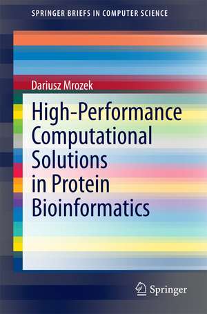 High-Performance Computational Solutions in Protein Bioinformatics de Dariusz Mrozek