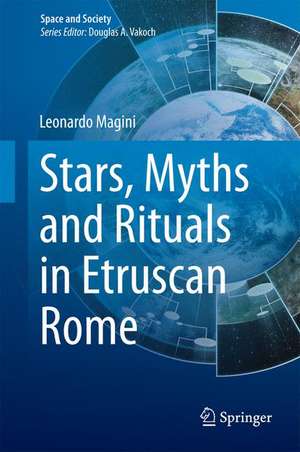 Stars, Myths and Rituals in Etruscan Rome de Leonardo Magini