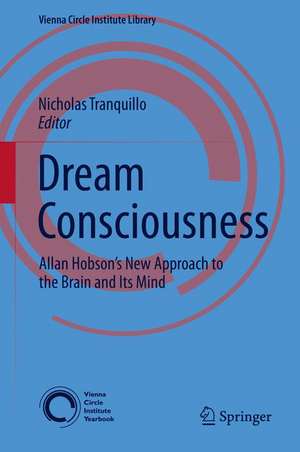 Dream Consciousness: Allan Hobson’s New Approach to the Brain and Its Mind de Nicholas Tranquillo