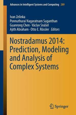 Nostradamus 2014: Prediction, Modeling and Analysis of Complex Systems de Ivan Zelinka